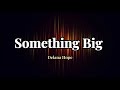 Delana Hope Something Big Lyric Video mp3
