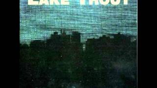 Video thumbnail of "Lake Trout - Too Sweet"