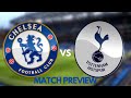 Chelsea vs tottenham match preview