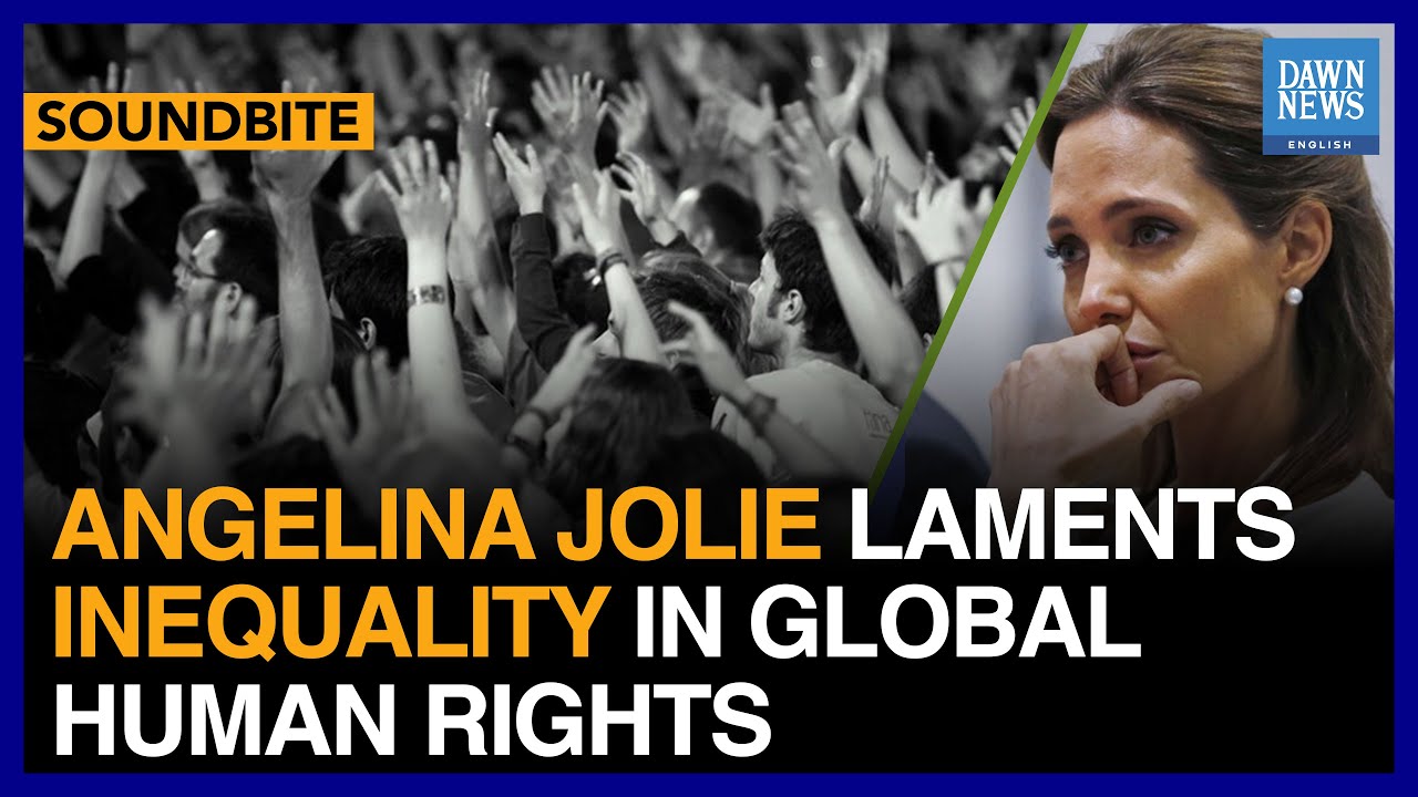 Angelina Jolie Laments Inequality In Global Human Rights | Dawn News English