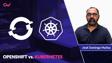 Openshift vs Kubernetes [en Español]