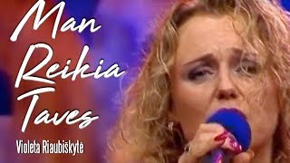 Violeta Riaubiškytė - Man Reikia Tavęs ( Live Video)
