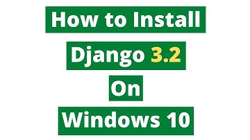 How to Install Django on Windows 10 | Django 3.2 | 2021