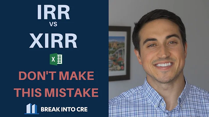 XIRR vs. IRR - Don't Make This Mistake