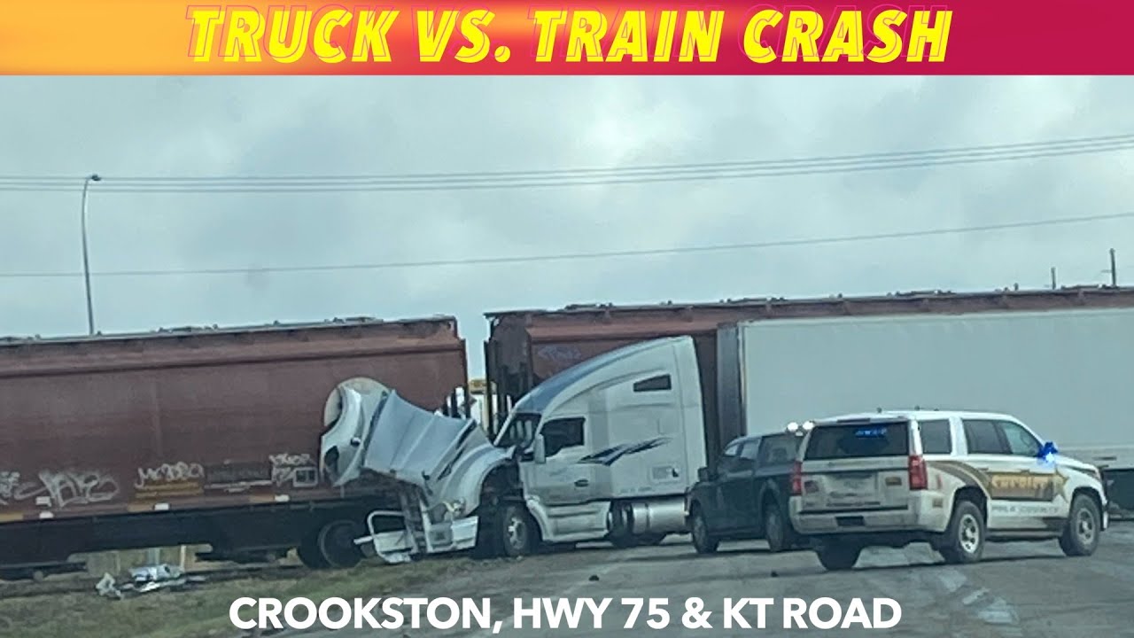 Truck Vs. Train Crash In Crookston Mindovermetal English