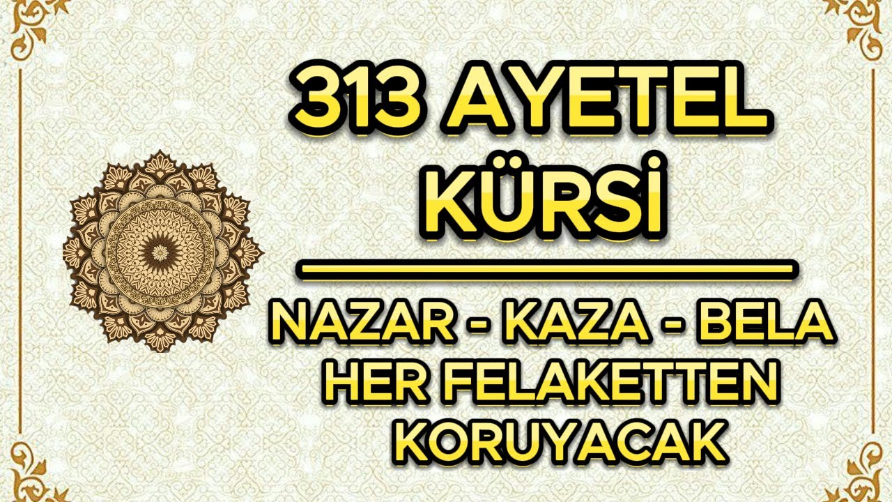 313 AYETEL KÜRSİ - EVİNİZİ AİLENİZİ NAZARDAN KAZADAN VE BELADAN KORUYACAK