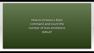 How to timeout a Bash command and count the number of lines emitted to stdout?