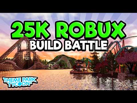 25k Robux Build Battle in Theme Park Tycoon 2!