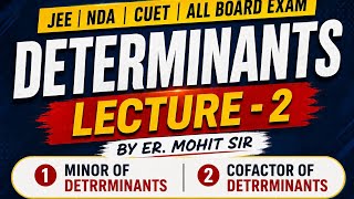 Determinants lecture -2|minor and cofactor by Mohit sir