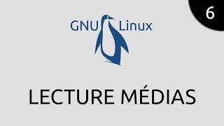 GNU/Linux #6 - Media playback