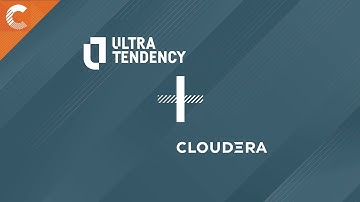 Ultra Tendency + Cloudera: Solving customers data challenges from end-to-end.