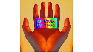 Ed Ryan - Tasty Snack [Techno-House]