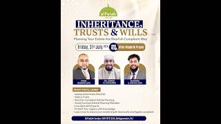 Inheritance, Trust, & Wills workshop - Al Falah Center - July 31, 2026