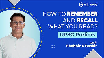 How to Remember and Recall what you read? | UPSC Prelims | Shabbir A Bashir | Edukemy