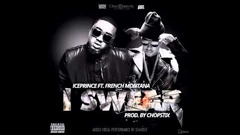 Ice Prince - I Swear Ft. French Montana [Prod. By CHOPSTIX]