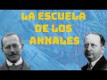 La escuela de los Annales//El comienzo de una revolución historiográfica