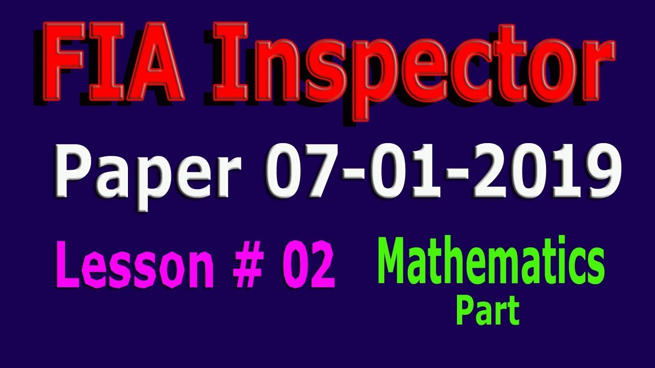 FIA Inspector 2019 (07-01-2019) Mathematics part lesson no. 02 - YouTube