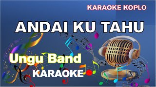 Download Lagu ANDAI KU TAHU KARAOKE LIRIK UNGU BAND VERSI KOPLO //cafekaraoke MP3