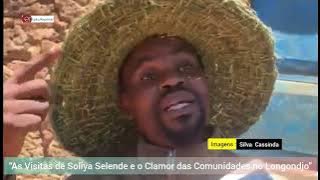 As Visitas de #Soliya_Selende e o Clamor dos Aldeões das Comunidades no Longondjo 
