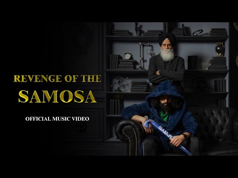 Revenge of the Samosa Official Music Video   Pushpek Sidhu Papa Sidhu