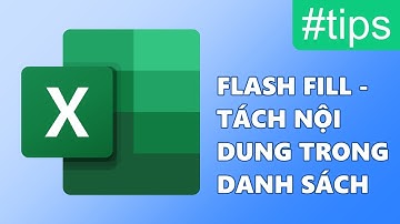 Tự động tách họ và tên, tách nội dung trong danh sách thành nhiều danh sách trong Excel - Flash fill