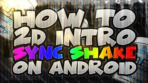 How To Make 2D Intro Sync Shake On Android (Cute Cut Pro) - Cara Membuat Sync Shake Di CCP