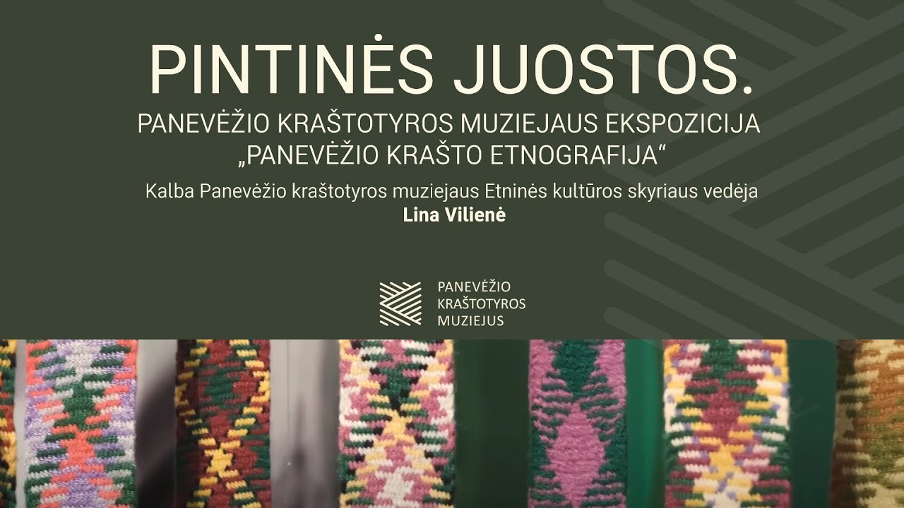 Eksponatas. Asmenybė. Vieta. Pintinės juostos. Ekspozicija „Panevėžio krašto etnografija“