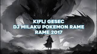 KIFLI GESEC - MILAKU POKEMON RAME RAME 2017 - SLOW REVERB BY @RZKMNR