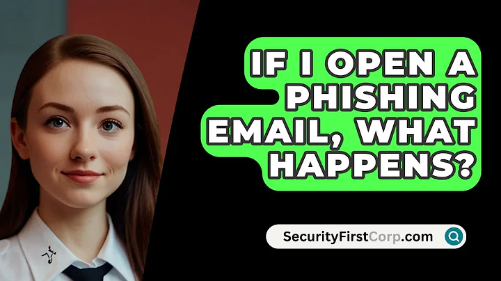 If I Open A Phishing Email, What Happens? - SecurityFirstCorp.com