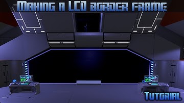 Empyrion Galactic Survival - Making a LCD border frame - Tutorial