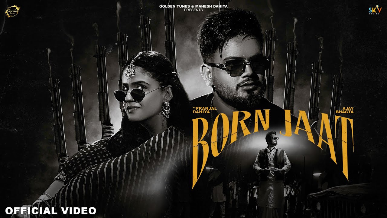 Obejrzyj Born Jaat (Official Video) Ajay Bhagta | Manisha Sharma | Pranjal Dahiya | SKY |Haryanvi Songs 2025 w YouTube Obejrzyj Born Jaat (Official Video) Ajay Bhagta | Manisha Sharma | Pranjal Dahiya | SKY |Haryanvi Songs 2025 w YouTube