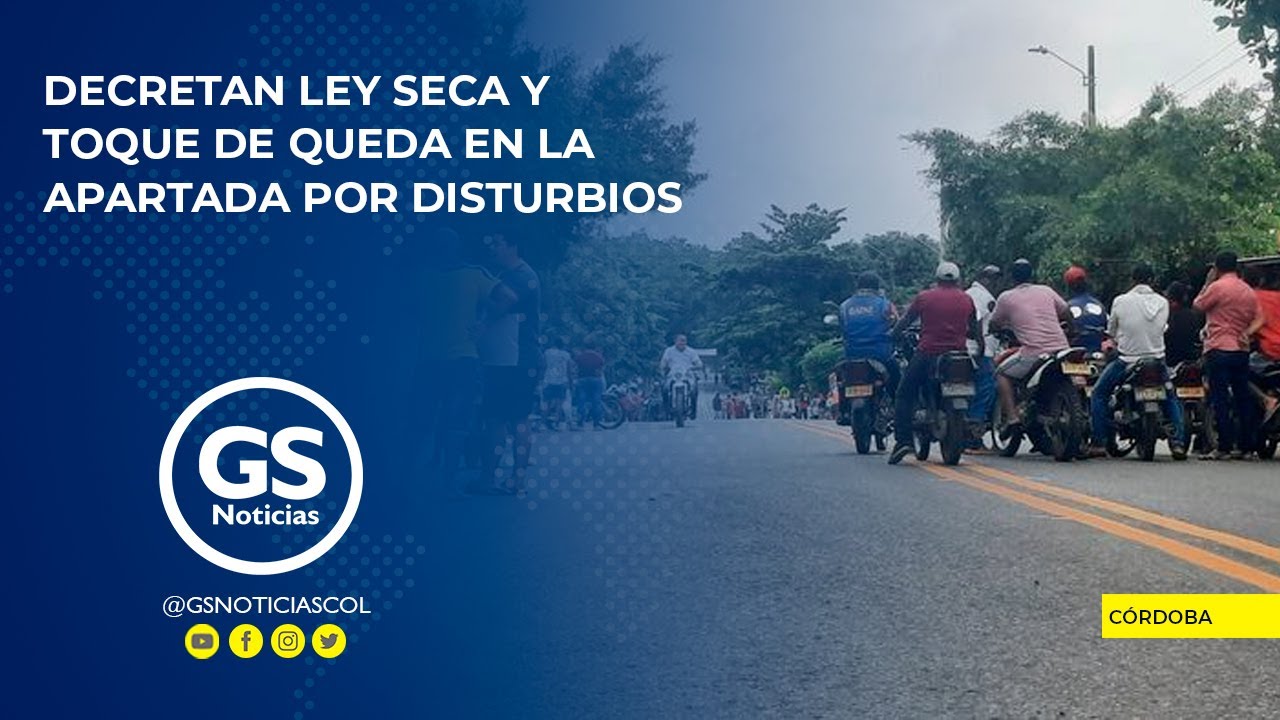 Decretan ley seca y toque de queda en La Apartada por disturbios - YouTube