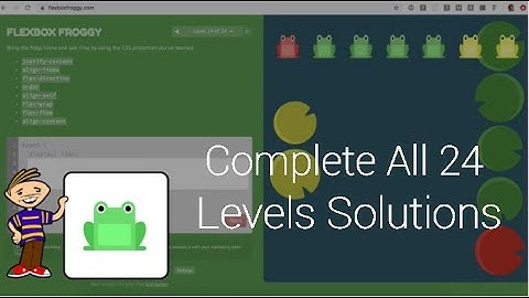 Complete 24 Level Solution Of Flexbox Froggy | CSS Game | Best For Beginners