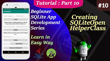 SQLite Course for Beginners in Android | Creating SQLiteOpenHelper Class  in Android Part 10