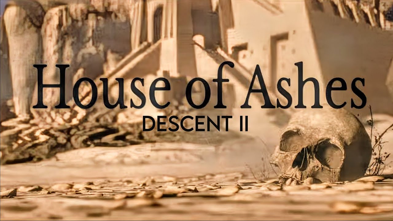 House of Ashes - Series: Descent II