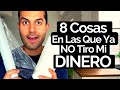 8 COSAS En Las Que Ya NO Tiro Mi DINERO! 😀 -  MINIMALISMO Y FINANZAS PERSONALES