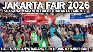 FULL EKSPLOR HALL D JAKARTA FAIR 2026 DI JIEXPO KEMAYORAN  | JAKARTA FAIR 2026