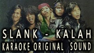 SLANK - KALAH - KARAOKE ORIGINAL SOUND