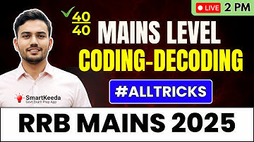 🔥Mains Coding-Decoding | All Tricks in One Class | Reasoning by Nagesh Sir | RRB Mains 2025
