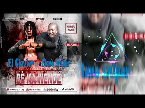 Bè ka Wendé- El Clavier feat. Mano Sniper