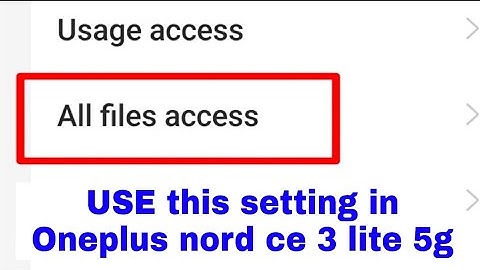 Oneplus nord ce 3 lite 5g me all files access settings on/use kaise kare।all files access permission