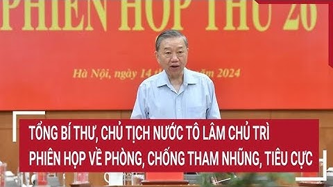 Tổng Bí thư, Chủ tịch nước Tô Lâm chủ trì phiên họp về phòng, chống tham nhũng, tiêu cực