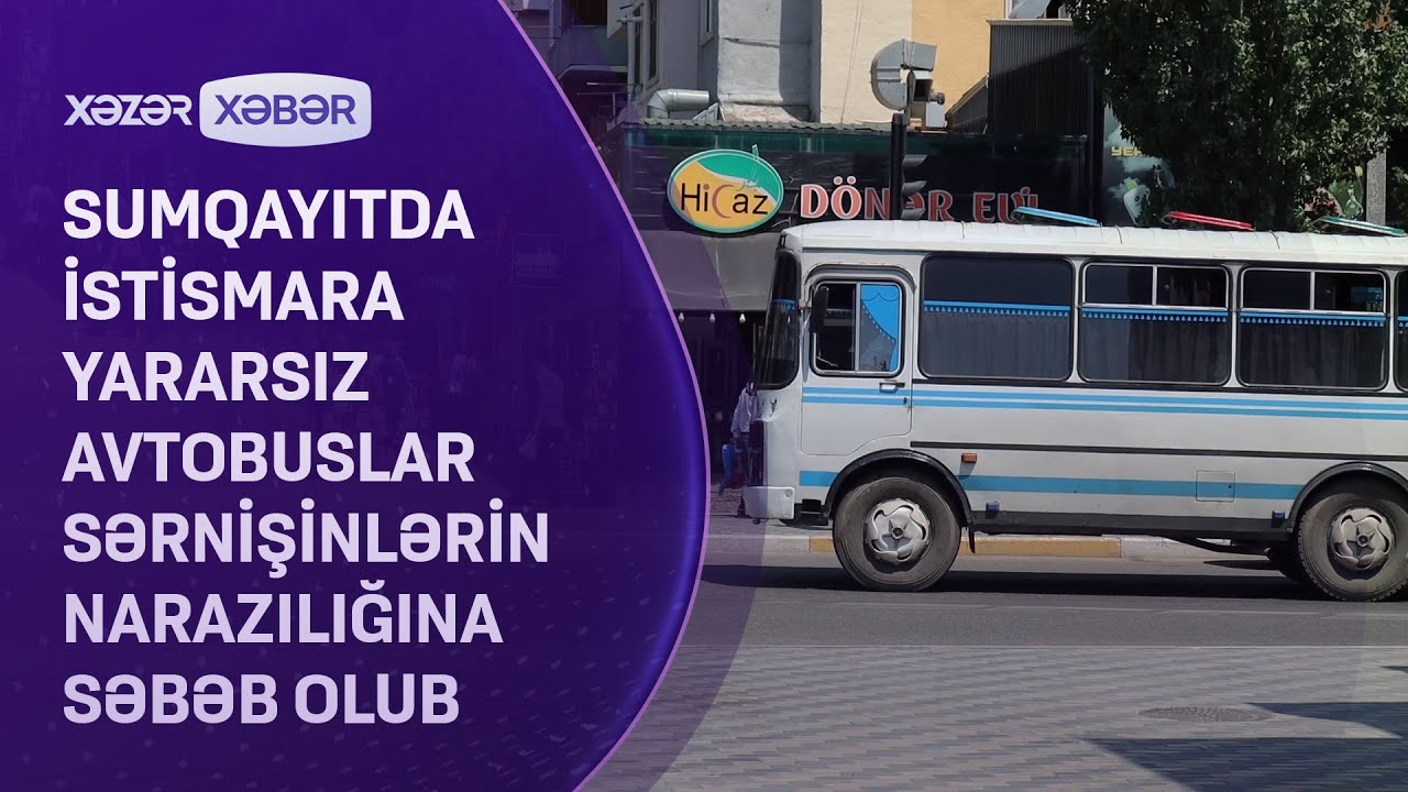 Sumqayıtda bəzi avtobusların köhnə olması sərnişinlərin narazılığına səbəb olub