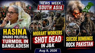 Hasina Sparks Political Turmoil in B DESH Migrant Workers Shot Dead in J K Pak Suicide Bombings