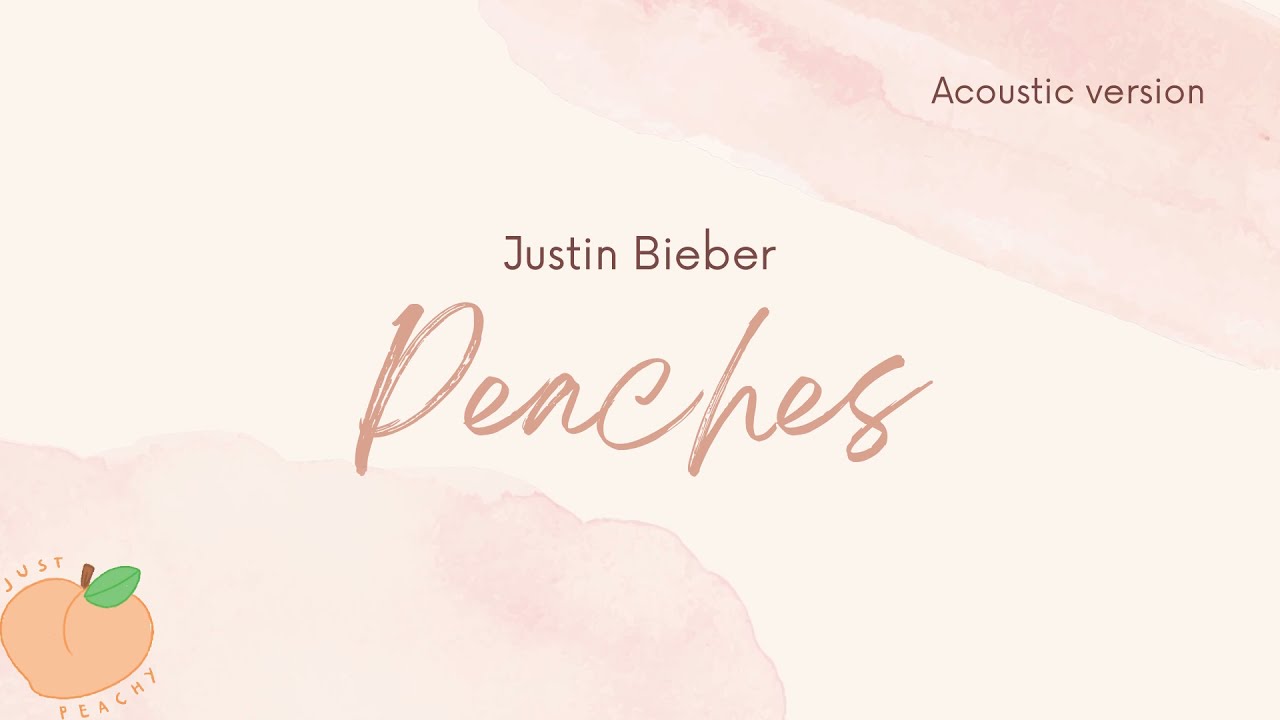 Justin Bieber Peaches Acoustic version (Lyrics) YouTube