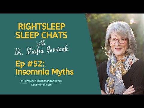 RightSleep Sleep Chat with Dr. Stasha Gominak #52: Insomnia Myths