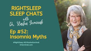 RightSleep Sleep Chat with Dr. Stasha Gominak #52: Insomnia Myths