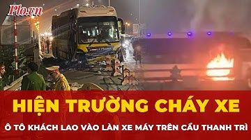 Hiện trường cháy xe khách trên cầu Thanh Trì sau khi lao vào làn xe máy, 2 người thiệt mạng