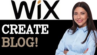 How To Create A Blog On Wix Full Guide (2025)