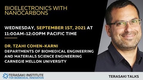 Utilizing Nanocarbons in Bioelectronics - Terasaki Talk by Dr. Tzahi Cohen-Karni